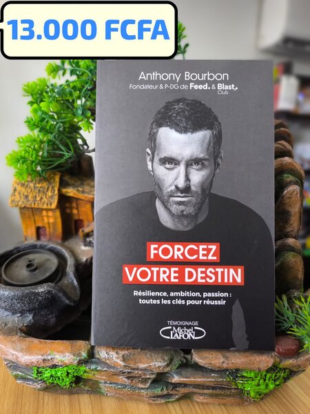 Forcez Votre Destin - Anthony Bourbon