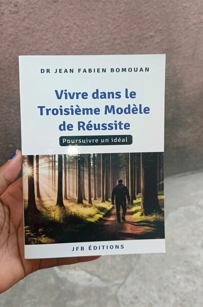 Vivre dans le Troisième Modèle de Réussite - Dr. Jean Fabien Bomouan