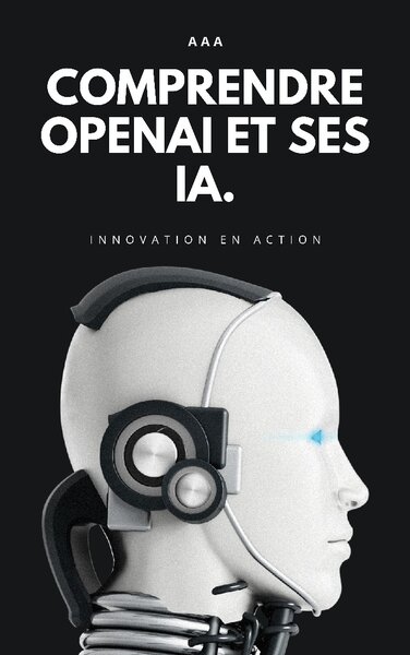 OPENAI ET SES IA