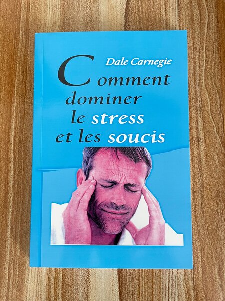 Livre Comment dominer le stress et les soucis de Dale Carnegie