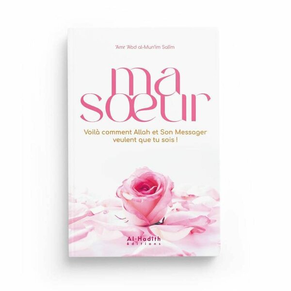 Ma sœur voilà comment Allah et son messager veulent que tu .