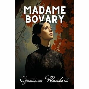 Madame Bovary - Gustave Flaubert