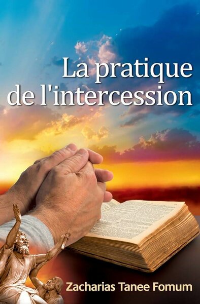 La Pratique de l'Intercession