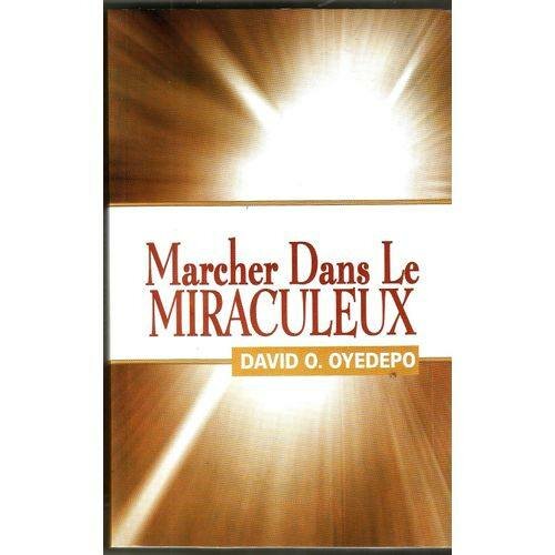 Marcher Dans Le Miraculeux