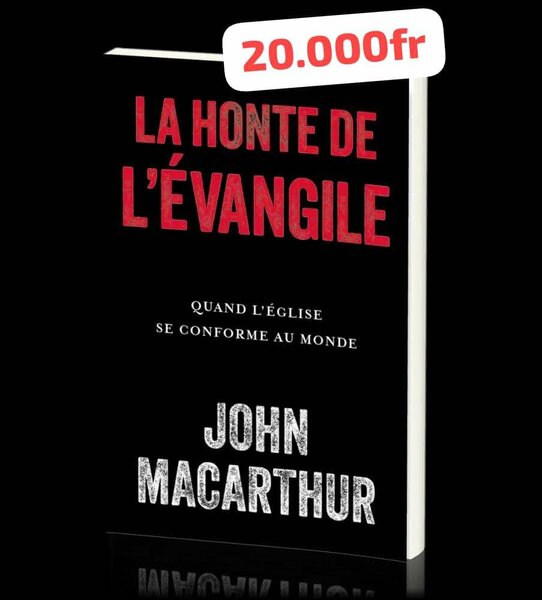 La Honte de l'Évangile, John MacArthur